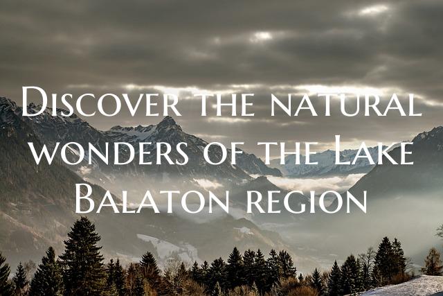 Discover the natural wonders of the Lake Balaton r...